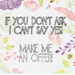 Make a reasonable OFFER!